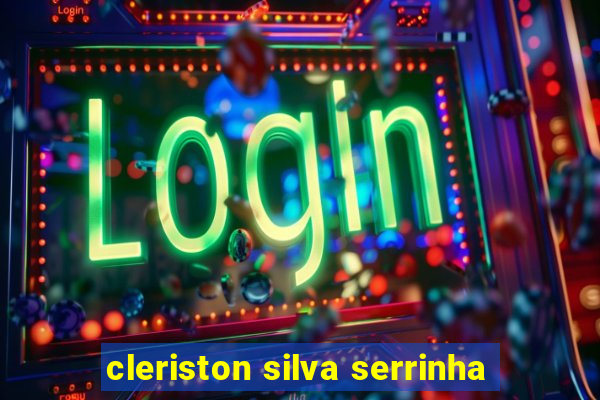 cleriston silva serrinha